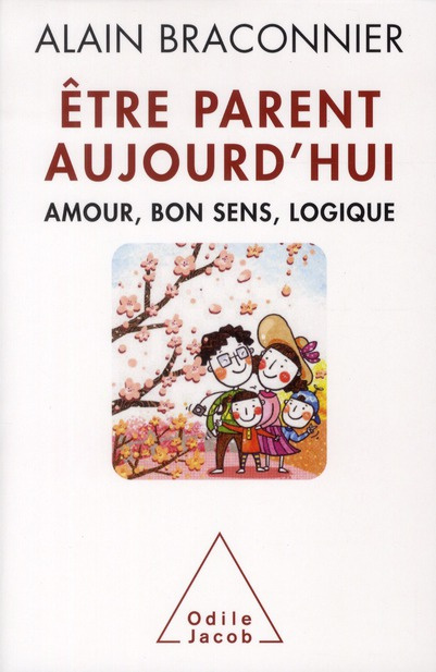 Etre parent aujourd'hui / Amour, bon sens, logique