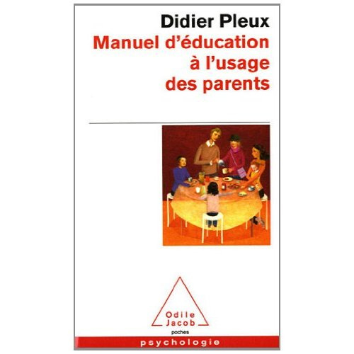Manuel d'éducation à l'usage des parents d'aujourd'hui
