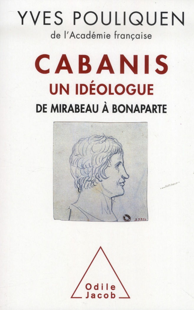Cabanis, un idéologue / De Mirabeau à Bonaparte