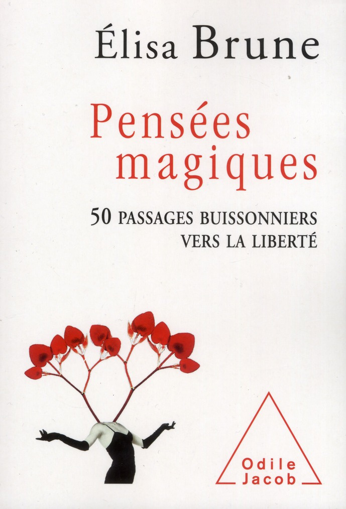 Pensées magiques. 50 passages buissonniers vers la liberté