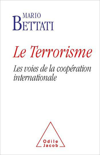 Le terrorisme / Les voies de la coopération internationale
