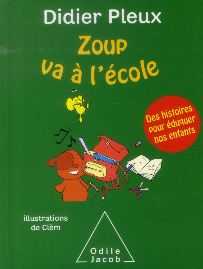 Zoup va à l'école. Des histoires pour éduquer nos enfants
