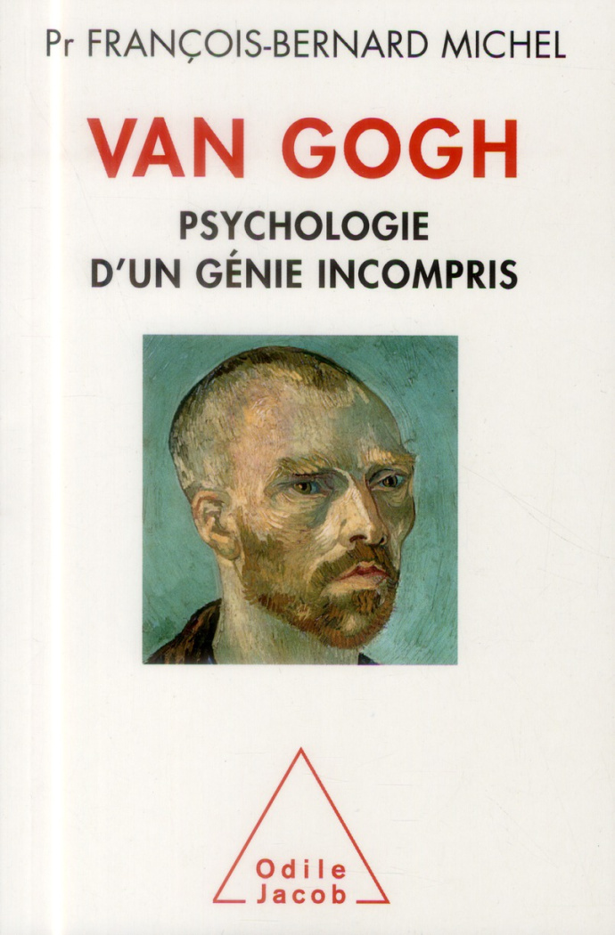 Van Gogh. Psychologie d'un génie incompris