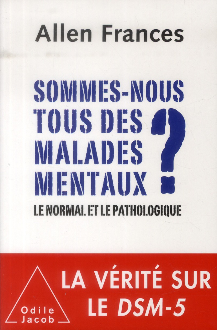 Sommes-nous tous des malades mentaux ? Le normal et le pathologique
