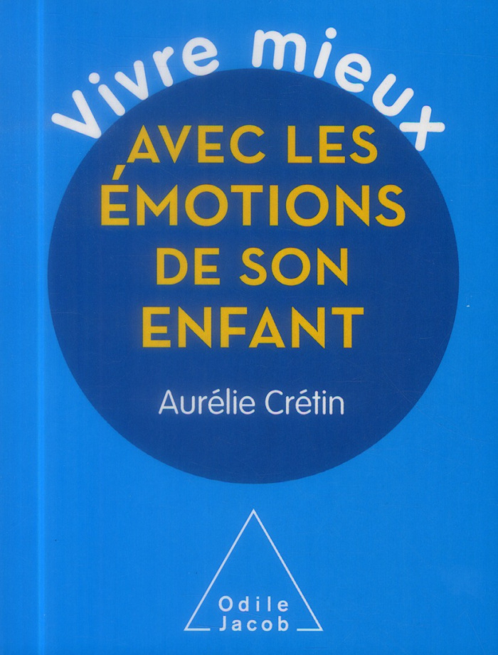 Vivre mieux avec les émotions de son enfant