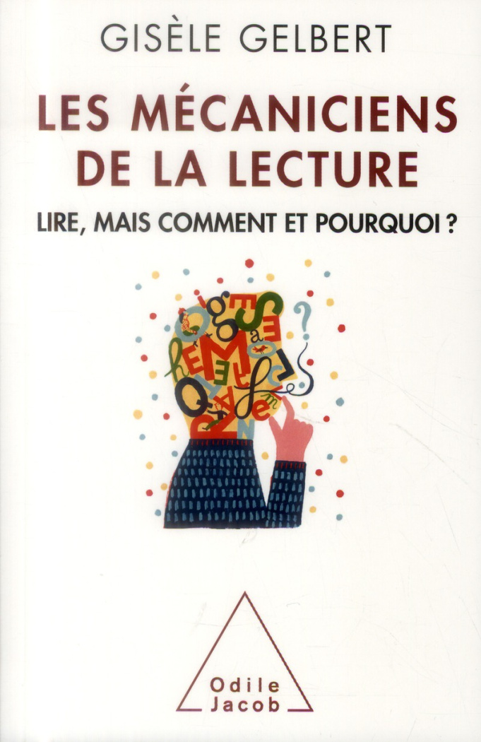 Les mécaniciens de la lecture. Lire, mais comment et pourquoi ?