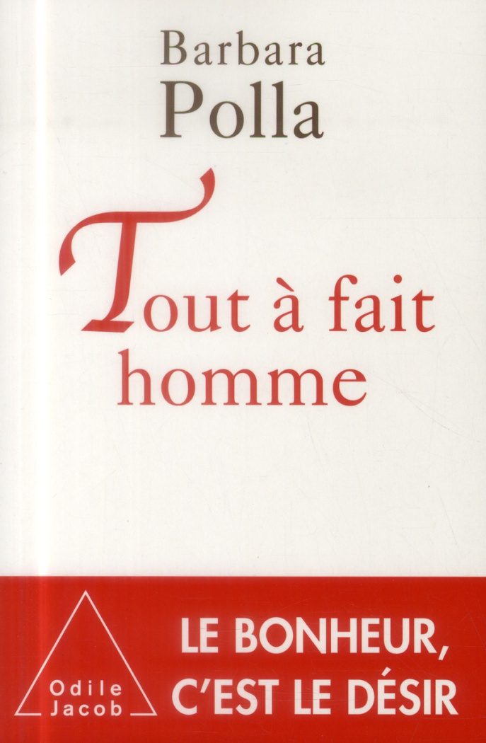 Tout à fait homme / Le bonheur, c'est le désir