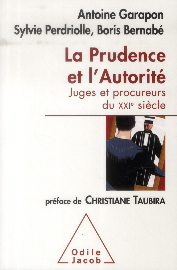 La prudence et l'autorité. Juges et procureurs du XXIe siècle