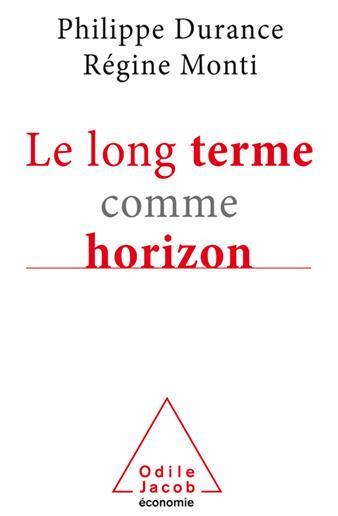 Le long terme comme horizon. Système d'anticipation et métamorphose des organisations