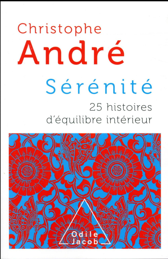 Sérénité. 25 histoires d'équilibre intérieur