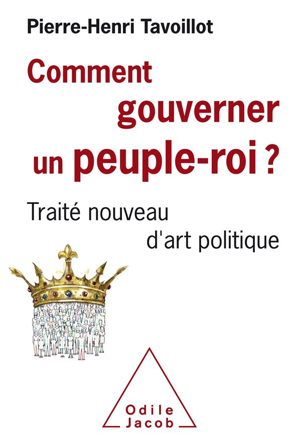Comment gouverner un peuple-roi ? Traité nouveau d'art politique
