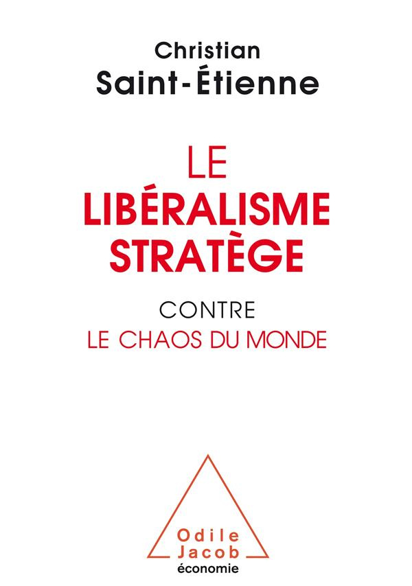 Le libéralisme stratège pour combattre le chaos du monde