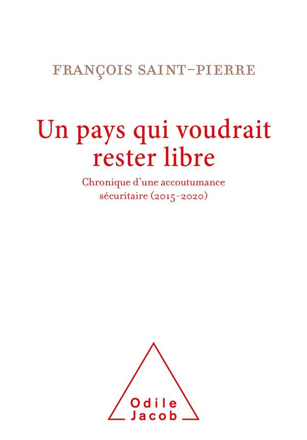 Un pays qui voudrait rester libre. Chronique d'une accoutumance sécuritaire (2015-2020)