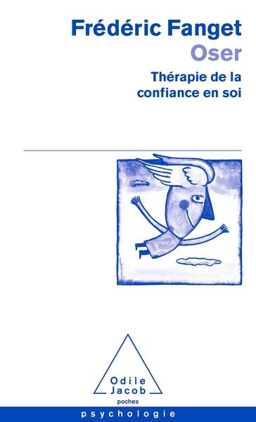 Oser. Théorie de la confiance en soi