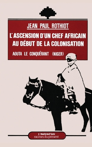 Ascension d'un chef africain au début de la colonisation - A