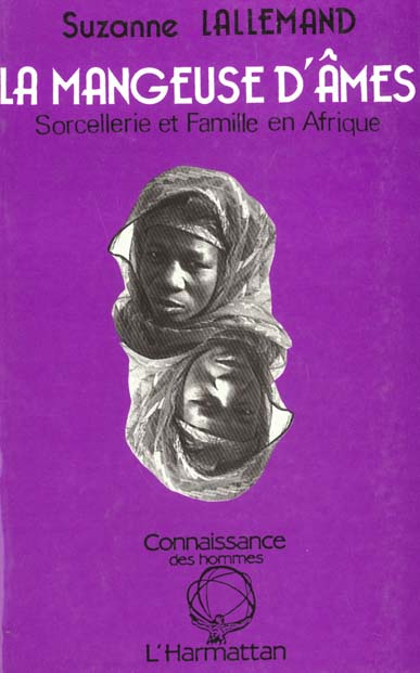 La mangeuse d'âmes. Sorcellerie et famille en Afrique noire