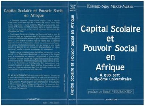 Capital scolaire et pouvoir social en Afrique. A quoi sert le diplôme universitaire ?