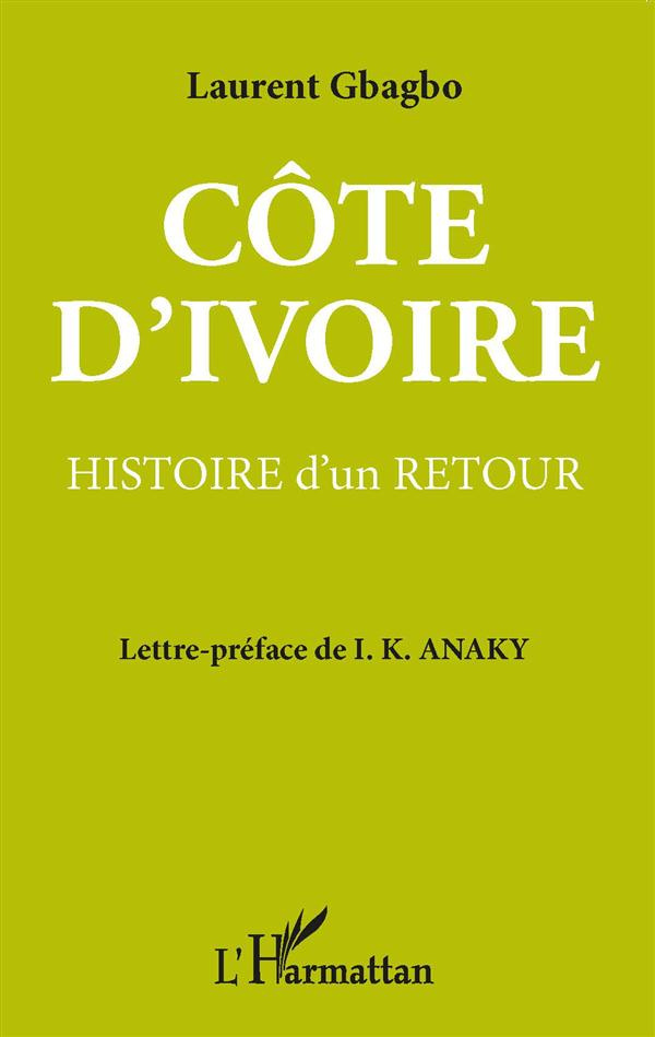 Côte d'Ivoire. Histoire d'un retour