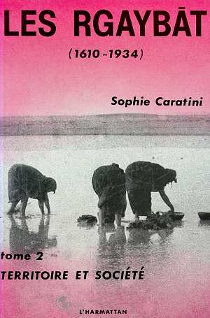 Les Rgaybat (1610-1934) Volume 2 Territoire et société