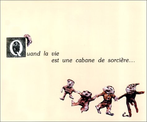 Quand la vie est une cabane de sorcières