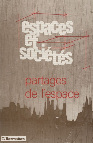 Espaces et sociétés N° 56 : Partages de l'espace