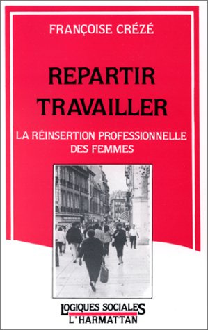 Repartir travailler. La réinsertion professionnelle des femmes