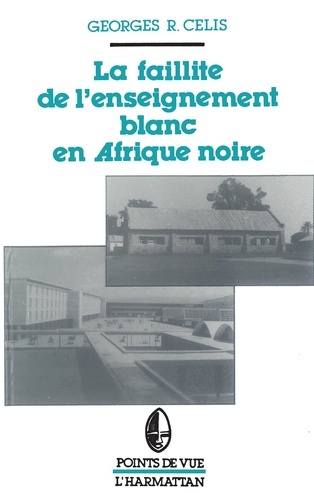 La faillite de l'enseignement blanc en Afrique noire. Les finances des multinationales en Afrique