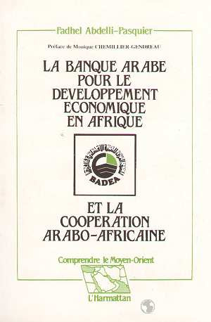 La banque arabe pour le développement économique. en Afrique et la coopération arabo-africaine