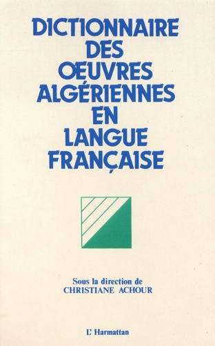 Dictionnaire des oeuvres algériennes en langue française