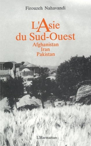L'Asie du sud-ouest. Afghanistan, Iran, Pakistan