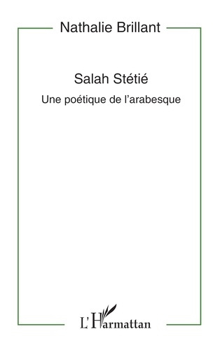 Salah Stétié. Une poétique de l'arabesque