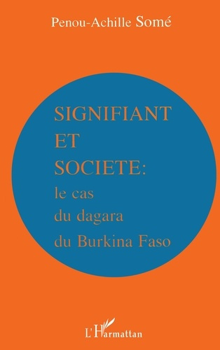 Signifiant et société. Le cas du Dagara du Burkina Faso