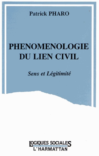 Phénoménologie du lien civil. Sens et légitimité