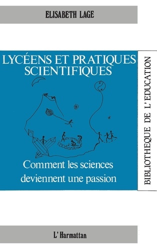 Lycéens et pratiques scientifiques : comment les sciences de viennent une passion