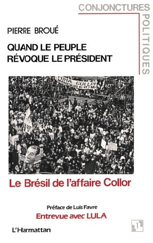 Quand le peuple révoque le Président. Le Brésil de l'affaire Collor