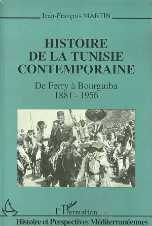Histoire de la Tunisie contemporaine. De Ferry à Bourguiba, 1881-1956
