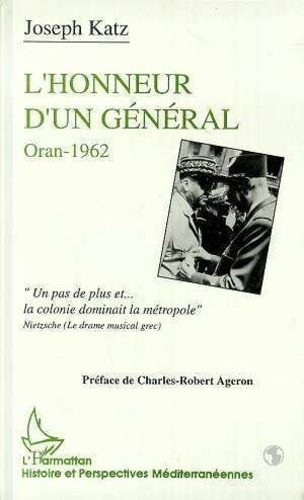 L'honneur d'un général. Oran, 1962