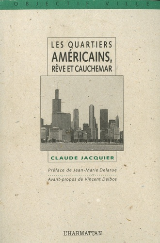 Les quartiers américains, rêve et cauchemar. Le développement communautaire et la revitalisation des