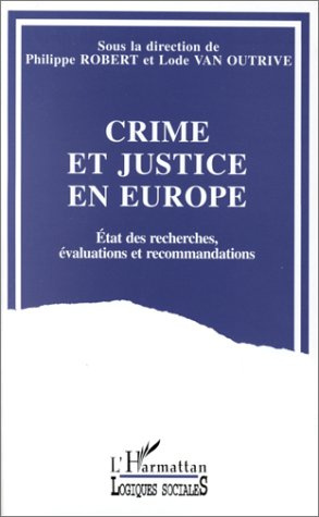 Crime et justice en Europe. État des recherches, évaluations et recommandations