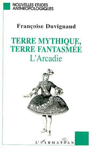 Terre mythique, terre fantasmée. L'Arcadie
