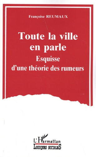 Toute la ville en parle. Esquisse d'une théorie des rumeurs