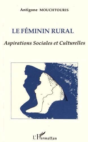 Le féminin rural. Aspirations sociales et culturelles