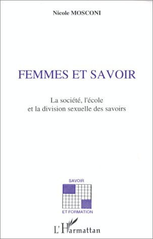 Femmes et savoir. La société, l'école et la division sexuelle des savoirs