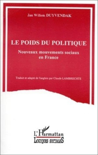 Le poids du politique. Nouveaux mouvements sociaux en France