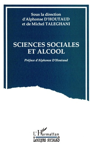 Sciences sociales et alcool Tome 1 : Sciences sociales et alcool