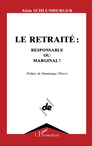 LE RETRAITE . RESPONSABLE OU MARGINAL ?