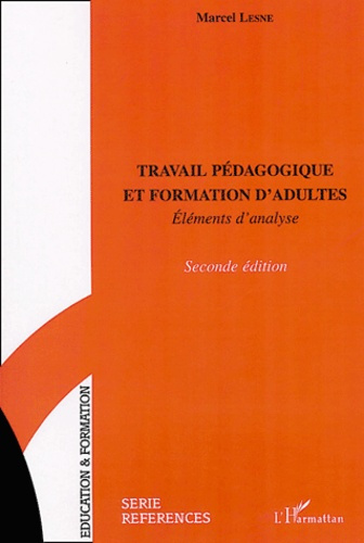 Travail pédagogique et formation d'adultes. Eléments d'analyse, 2e édition