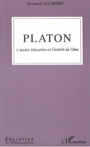 Platon. L'ascèse éducative et l'intérêt de l'âme