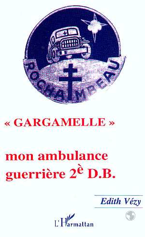 Gargamelle. Mon ambulance guerrière 2è D.B.