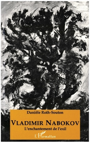 Vladimir Nabokov. L'enchantement de l'exil